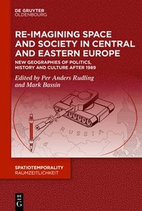 bokomslag Re-Imagining Space and Society in Central and Eastern Europe
