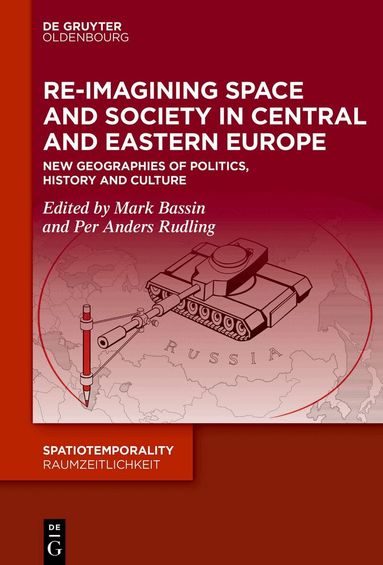 Mark Bassin, Per Anders Rudling - Re-Imagining Space and Society in Central and Eastern Europe, Inbunden