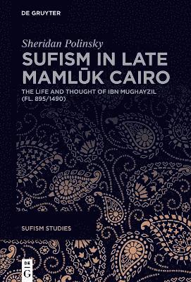 bokomslag Sufism in Late Maml?k Cairo