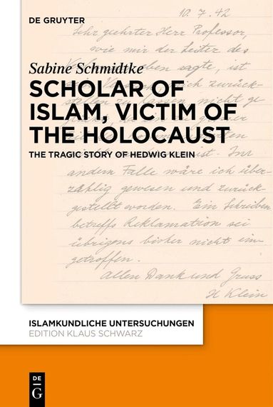 Sabine Schmidtke - Scholar of Islam, Victim of the Holocaust, Inbunden