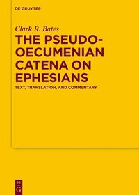 bokomslag The Pseudo-Oecumenian Catena on Ephesians