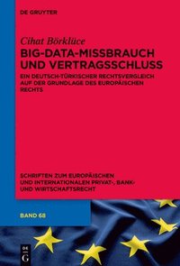 bokomslag Big-Data-Missbrauch Und Vertragsschluss: Ein Deutsch-Türkischer Rechtsvergleich Auf Der Grundlage Des Europäischen Rechts