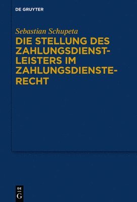 Die Stellung Des Zahlungsdienstleisters Im Zahlungsdiensterecht 1