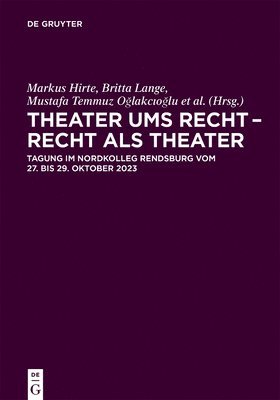 bokomslag Theater Ums Recht - Recht ALS Theater: Tagung Im Nordkolleg Rendsburg Vom 27. Bis 29. Oktober 2023