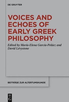 bokomslag Voices and Echoes of Early Greek Philosophy