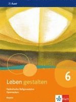 bokomslag Leben gestalten 6. Ausgabe Bayern. Schülerbuch Klasse 6