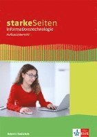 bokomslag starkeSeiten Informationstechnologie Aufbauunterricht. Schulbuch ab Klasse 8.  Ausgabe Bayern Realschule