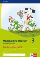 Meilensteine Deutsch in kleinen Schritten. Heft 2. Klasse 3. Rechtschreiben - Ausgabe ab 2017 1