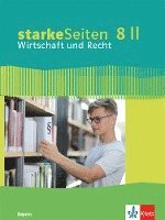 bokomslag starkeSeiten Wirtschaft und Recht 8 II. Ausgabe Bayern Realschule. Schulbuch Klasse 8