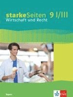 starkeSeiten Wirtschaft und Recht 9 I/III. Schulbuch Klasse 9. Ausgabe Bayern Realschule 1