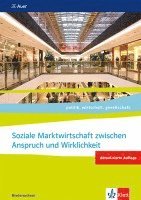 bokomslag Soziale Marktwirtschaft zwischen Anspruch und Wirklichkeit. ab Abiturjahrgang 2024. Themenheft für das Kurssemester 12.2 Klasse 12