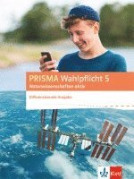 PRISMA Wahlpflicht 5 Naturwissenschaften aktiv. Klassen 6 - 10. Schülerbuch. Differenzierende Ausgabe ab 2016. Mit DVD-ROM und Zugang Online-Anwendung 1