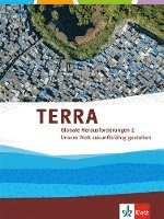 bokomslag TERRA Globale Herausforderungen II. Unsere Welt zukunftsfähig gestalten. Themenband Klasse 10-13