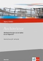 Architektur. Werkbetrachtungen von der Antike bis zur Gegenwart. Lehrerheft mit CD-ROM Klasse 10-13 1