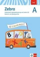 Zebra A. DaZ - Deutsch als Zweitsprache. Arbeitsheft Alphabetisierung mit Audio-CD 1