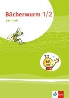 Bücherwurm Sachunterricht 1/2. Ausgabe für Berlin, Brandenburg, Mecklenburg-Vorpommern, Sachsen-Anhalt und Thüringen. Arbeitsheft Klasse 1-2 1