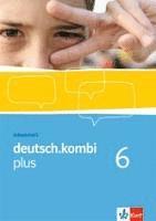 deutsch.kombi PLUS 6. Allgemeine Ausgabe für differenzierende Schulen. Arbeitsheft für das 10. Schuljahr 1