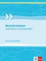 deutsch.wissen. Orientieren und anwenden. Kompendium 1