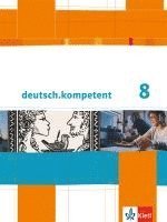 bokomslag deutsch.kompetent. Schülerbuch mit Onlineangebot 8. Klasse. Allgemeine Ausgabe