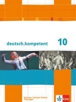 deutsch.kompetent. Schülerbuch 10. Klasse mit Onlineangebot. Ausgabe für Sachsen, Sachsen-Anhalt und Thüringen 1