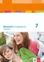 bokomslag Deutsch kompetent 7. Ausgabe Bayern. Arbeitsheft mit Lösungen Klasse 7