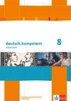 bokomslag deutsch.kompetent. Arbeitsheft mit Lösungen 8. Klasse. Ausgabe für Sachsen, Sachsen-Anhalt und Thüringen