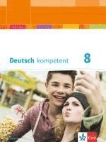 bokomslag Deutsch kompetent 8. Schülerbuch mit Onlineangebot Klasse 8.  Ausgabe Bayern