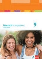 bokomslag Deutsch kompetent 9. Arbeitsheft mit Lösungen Klasse 9. Ausgabe Bayern