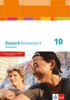 bokomslag Deutsch kompetent 10. Arbeitsheft mit Lösungen Klasse 10. Ausgabe Bayern