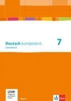 bokomslag Deutsch kompetent 7. Ausgabe Bayern. Lehrerband mit Onlineangebot Klasse 7