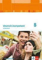 bokomslag deutsch.kompetent 8. Arbeitsheft mit Onlineangebot und Lösungen Klasse 8.  Ausgabe Baden-Württemberg