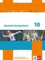 bokomslag deutsch.kompetent. Schülerbuch mit Onlineangebot 10. Klasse. Ausgabe für Berlin, Brandenburg, Mecklenburg-Vorpommern