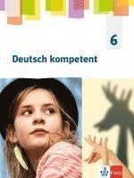 bokomslag Deutsch kompetent 6. Allgemeine Ausgabe Gymnasium. Schülerbuch Klasse 6