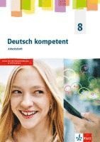 bokomslag Deutsch kompetent 8. Arbeitsheft Klasse 8. Allgemeine Ausgabe Gymnasium