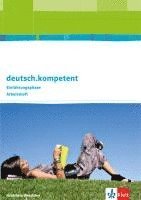 bokomslag deutsch.kompetent. Ausgabe für Nordrhein--Westfalen. Arbeitsheft Einführungsphase