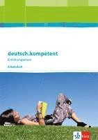 bokomslag deutsch.kompetent. Arbeitsheft Einführungsphase. Allgemeine Ausgabe