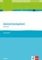 bokomslag deutsch.kompetent Oberstufe. Lehrerband. Klasse 11-12. Ausgabe Sachsen ab 2017