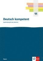 bokomslag Deutsch kompetent 11. Kopiervorlagen und Downloadpaket Klasse 11. Ausgabe Bayern