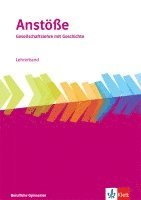 Anstöße Gesellschaftslehre mit Geschichte. Allgemeine Ausgabe Berufliche Gymnasien. Lehrerband Klasse 11-13 1