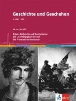 bokomslag Geschichte und Geschehen Oberstufe. Krisen, Umbrüche und Revolutionen: Die Unabhängigkeit der USA / Die Französische Revolution. Themenheft Klasse 11/12