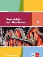 bokomslag Geschichte und Geschehen. Schülerband 8. Klasse. Ausgabe für Baden-Württemberg ab 2016