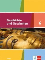 bokomslag Geschichte und Geschehen 6. Schülerband.  Ausgabe Bayern Gymnasium ab 2017