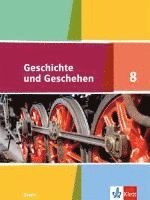 bokomslag Geschichte und Geschehen 8. Schulbuch Klasse 8. Ausgabe Bayern Gymnasium