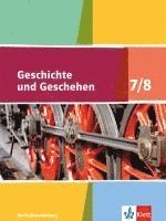 bokomslag Geschichte und Geschehen. Schülerbuch 7/8. Ausgabe Berlin und Brandenburg ab 2017