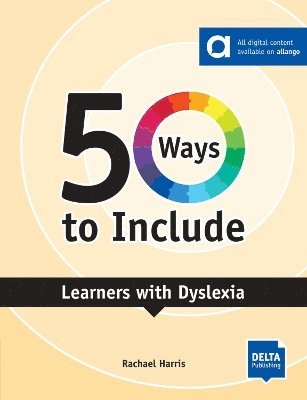 50 Ways to Include Learners with Dyslexia 1