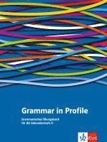 bokomslag Grammar in Profile. Grammatisches Übungsbuch für die Sekundarstufe II