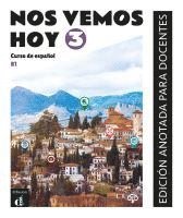 bokomslag Nos vemos hoy 3 B1. Edición anotada para docentes