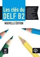 bokomslag Les clés du nouveau DELF B2. Nouvelle édition. Cahier d'activités + MP3-Download