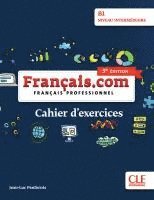 bokomslag Français.com intermédiaire (3e édition) B1. Cahier d'exercices