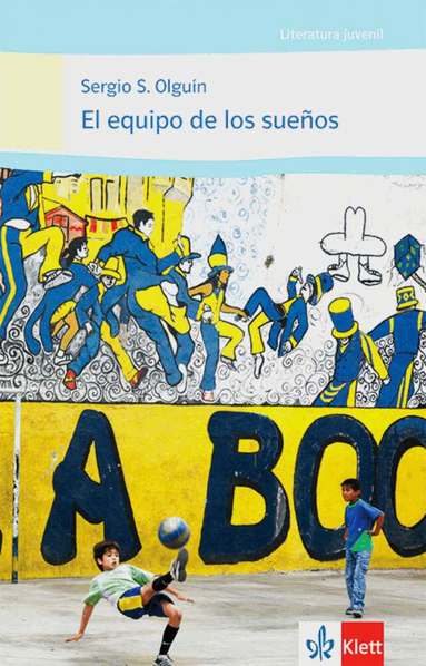 Sergio S. Olguín - El equipo de los sueños, Häftad